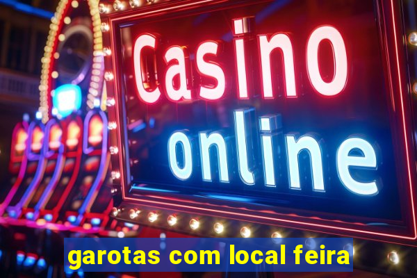 garotas com local feira